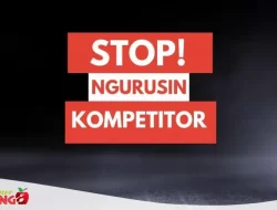 Stop Ngurusin Kompetitor