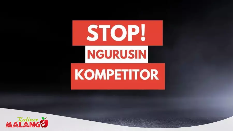 Stop Ngurusin Kompetitor